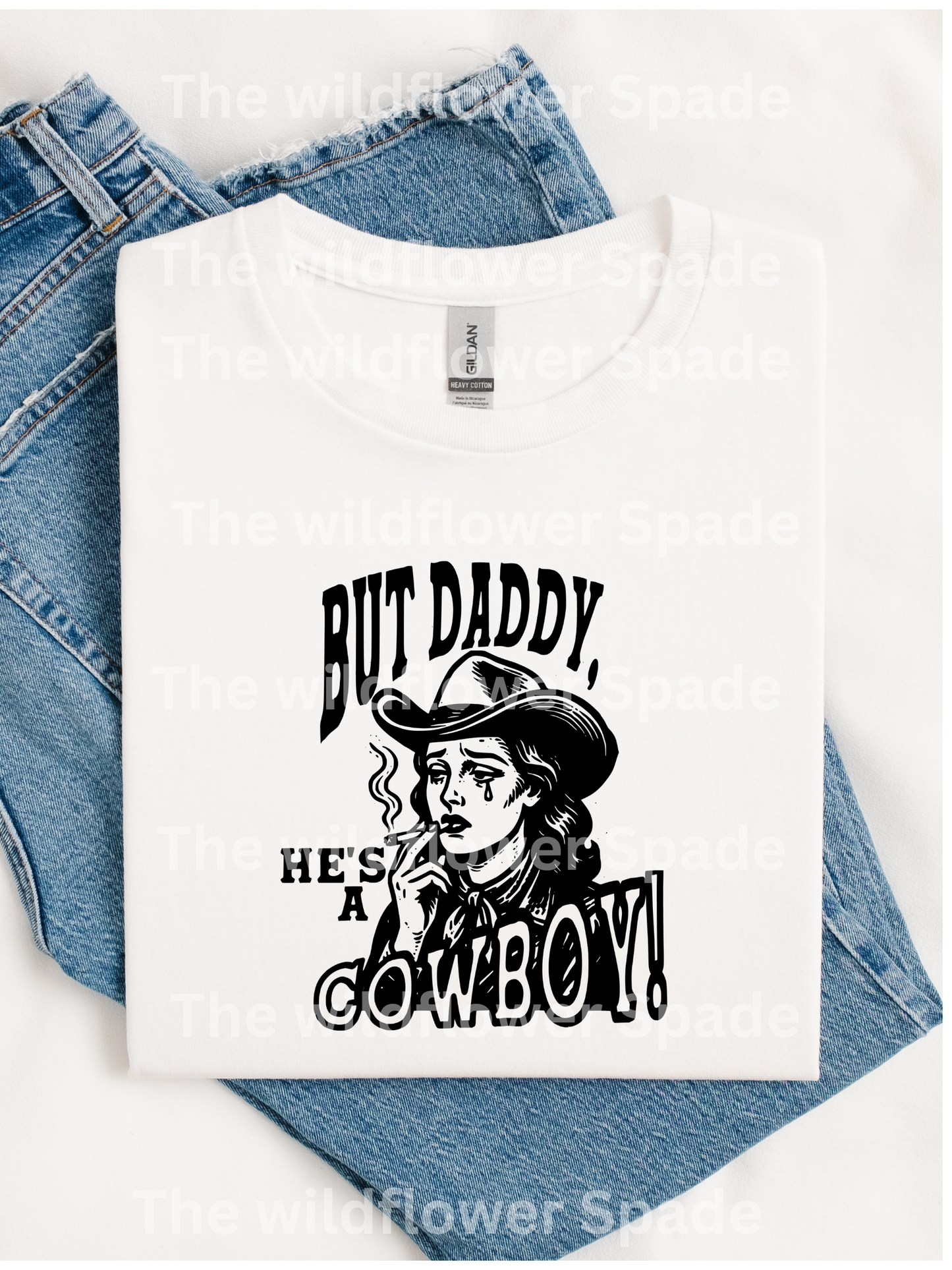 But Daddy He's a Cowboy Graphic Tee